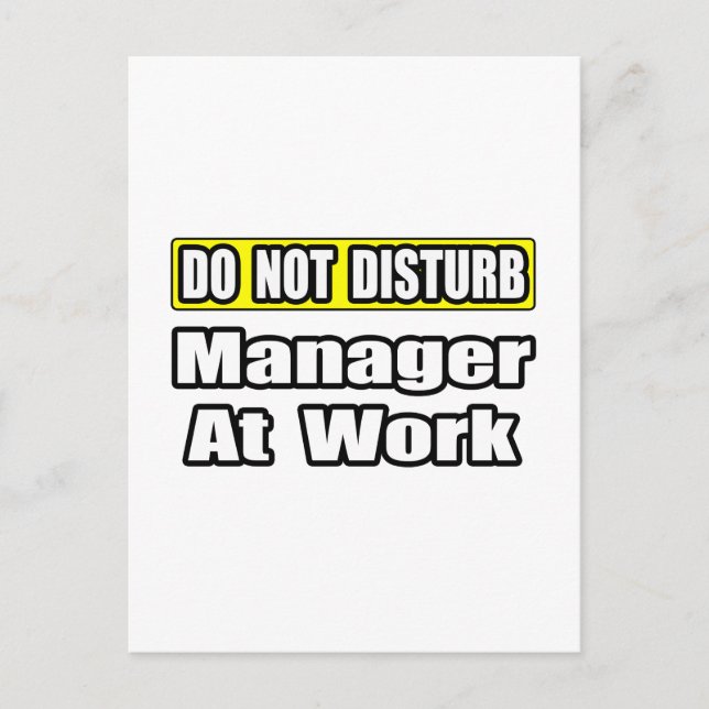 Do Not Disturb...Manager At Work Postcard (Front)