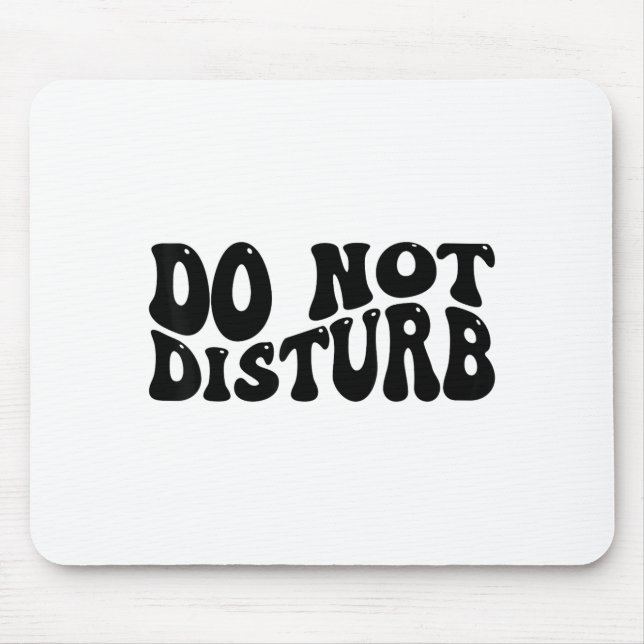 Do Not Disturb  Mouse Pad (Front)