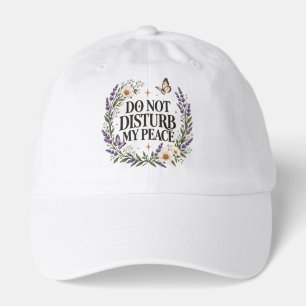 Do Not Disturb My Peace Floral Botanical Self Care Hat