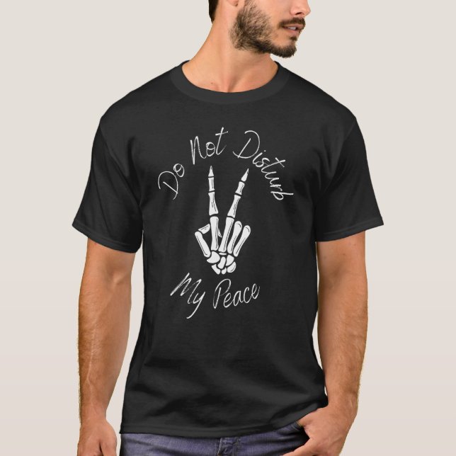 Do Not Disturb My Peace Hand Sign T-Shirt (Front)
