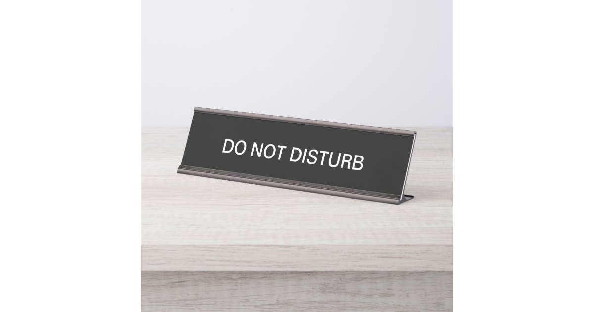Do Not Disturb Office Privacy Notice Desk Name Plate Zazzle Com
