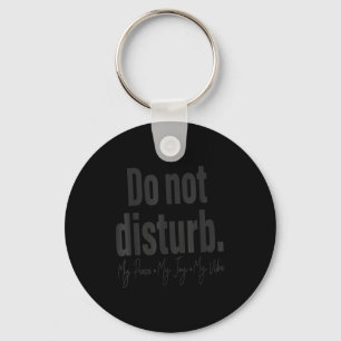 Do Not Disturb Peace Joy Vibe, Funny Sarcastic Quo Keychain