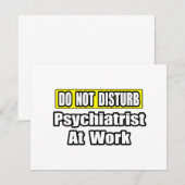 Do Not Disturb...Psychiatrist At Work (Front/Back)