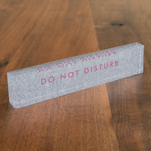 Do Not Disturb Sign Glitter Silver Business Pink Desk Name Plate (Side)