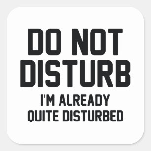 Do Not Disturb Stickers - 100% Satisfaction Guaranteed | Zazzle