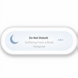 Do not Disturb - Suffering From A book Hangover Sticker