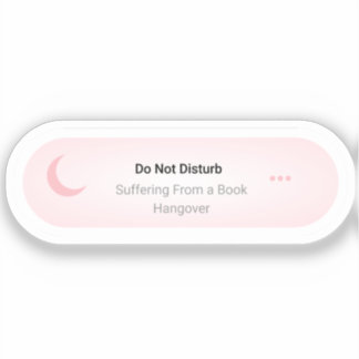 Do not Disturb - Suffering From A book Hangover Sticker