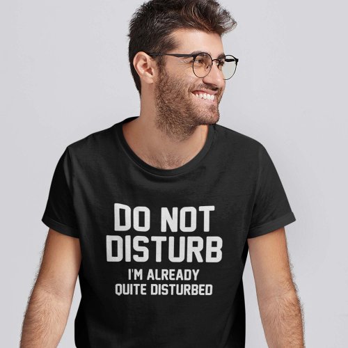 Do Not Disturb T_Shirt