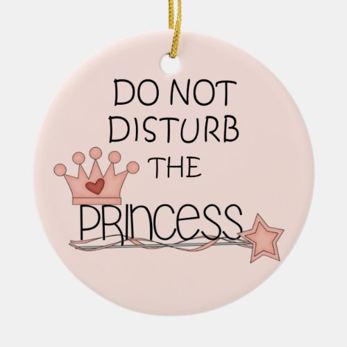 Do Not Disturb the Princess Door Hanger Ceramic Ornament