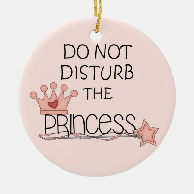 Do Not Disturb the Princess Door Hanger Ceramic Ornament (Front)