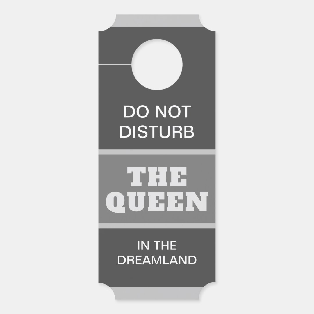 Do Not Disturb The Queen Door Hanger Zazzle