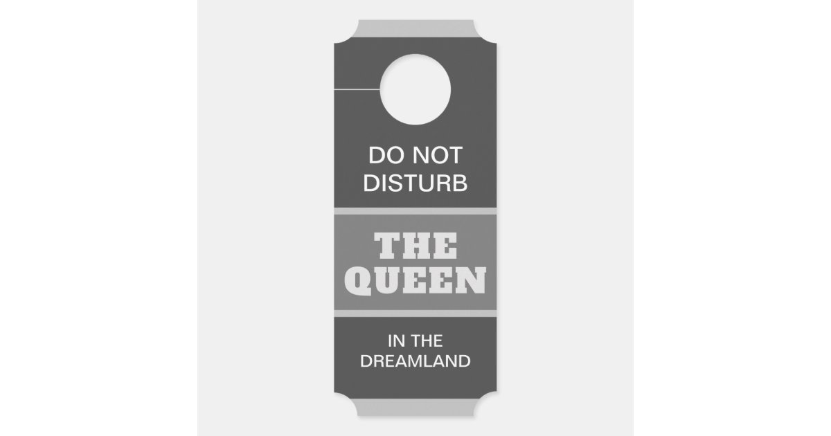 Do Not Disturb The Queen Door Hanger | Zazzle