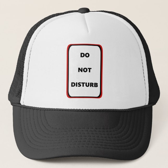 Do Not Disturb Trucker Hat (Front)