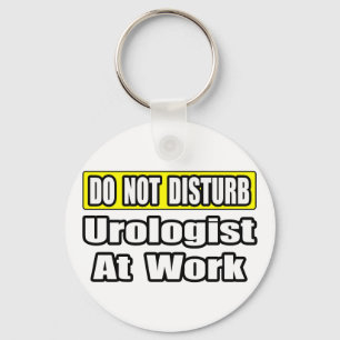 Do Not Disturb...Urologist At Work Keychain