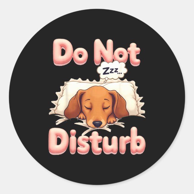 Do Not Disturb Wiener Dog Funny Dachshund Pajamas  Classic Round Sticker (Front)