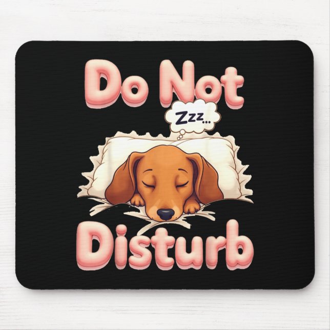 Do Not Disturb Wiener Dog Funny Dachshund Pajamas  Mouse Pad (Front)