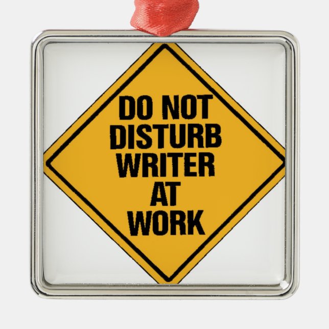 Do not Disturb writer at work Metal Ornament (Front)