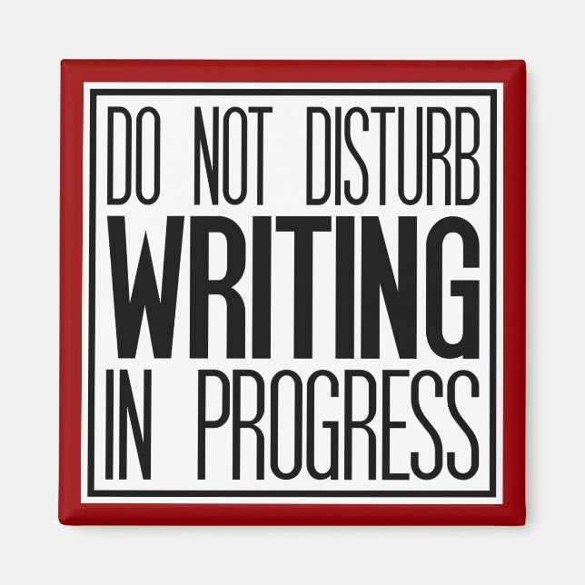 Do Not Disturb Writing In Progress Magnet (Front)