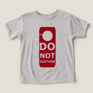 Do Not Disturbe Toddler T-shirt