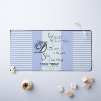 Do Not Dwell in the Past - Desk Mat