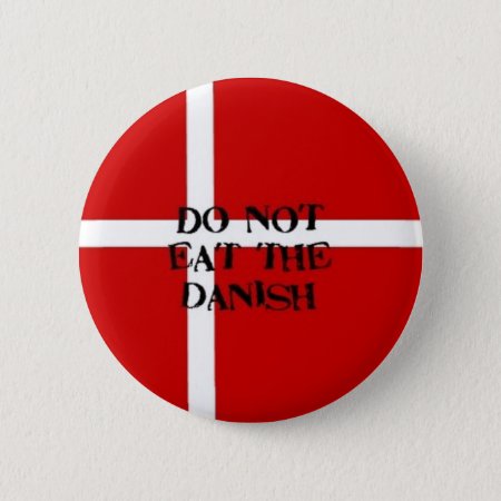 Do Not Eat Danish Button