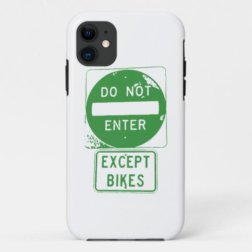 Do Not Enter Except Bikes iPhone 11 Case