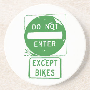 Do Not Enter Except Bikes Drink Coaster