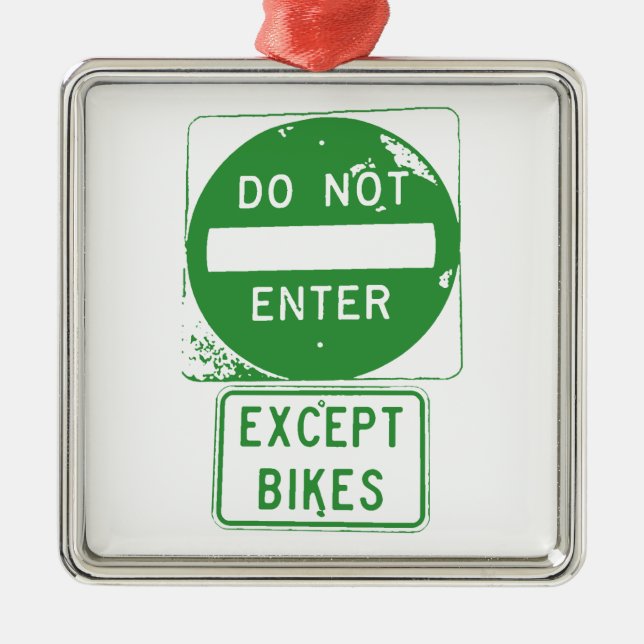 Do Not Enter Except Bikes Metal Ornament (Front)
