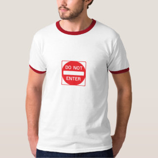 Do Not Enter road sign T-Shirt