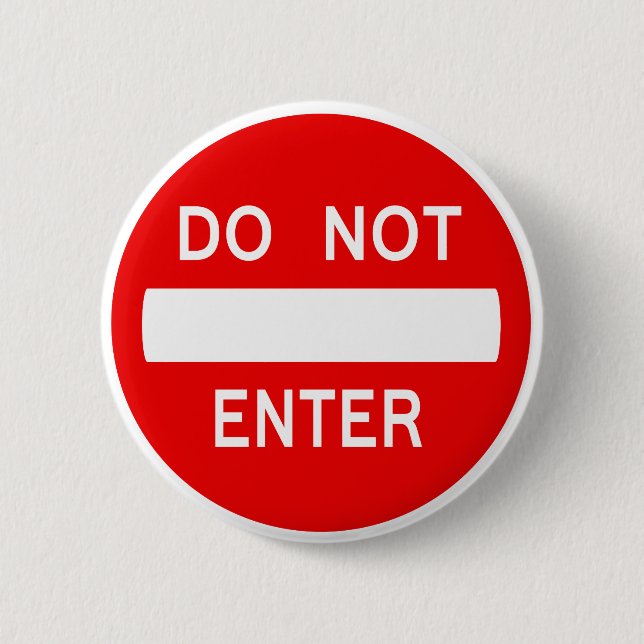 Do Not Enter Sign (Button) Button (Front)