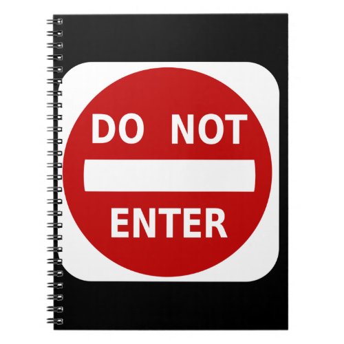 Do Not Enter Sign Notebook