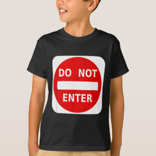 Do Not Enter Street Traffic Sign S T-Shirt