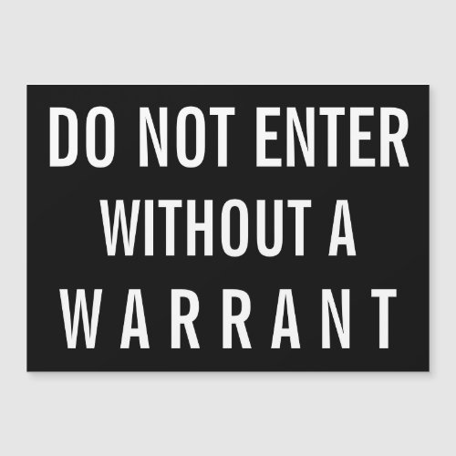 DO NOT ENTER WITHOUT A WARRANT