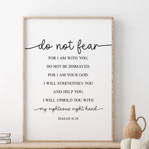 Do Not Fear For I Am With You Isaiah 4110 Poster