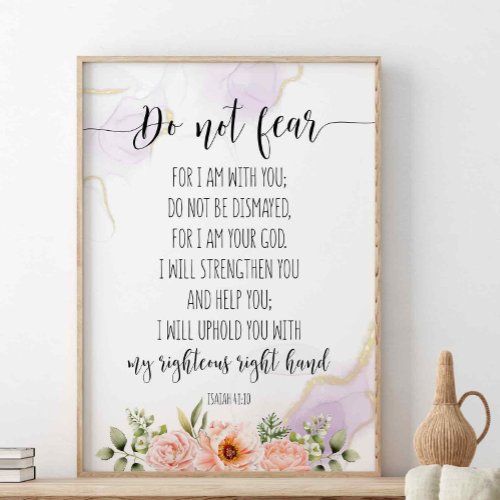 Do Not Fear For I Am With You Isaiah 4110 Poster