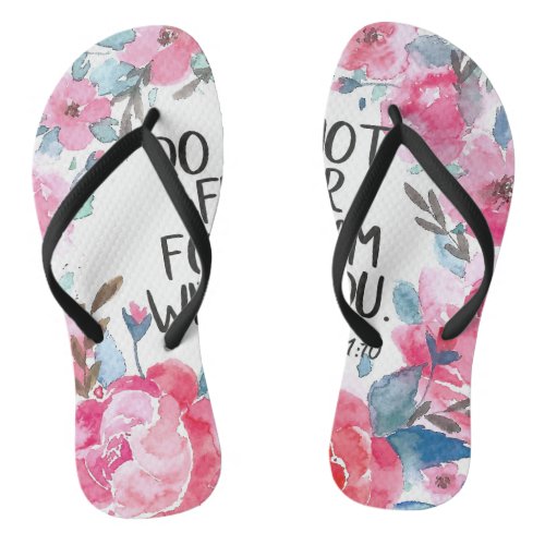 Do not fear I am with you quote Bible verse Isaiah Flip Flops