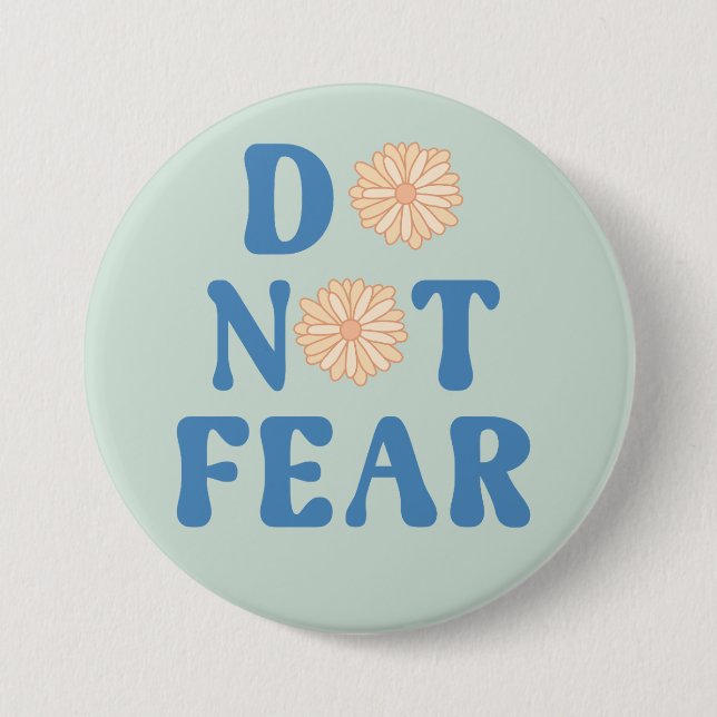 Do Not Fear Round Button (Front)