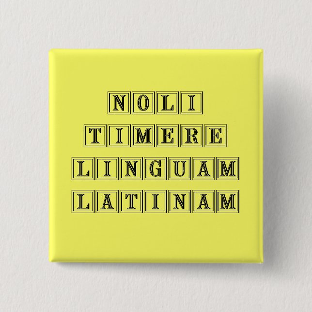 Do not fear the Latin Language (Latin) Button (Front)