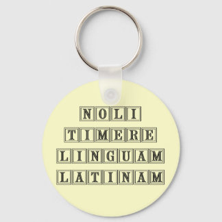 Do not fear the Latin Language (Latin) Keychain