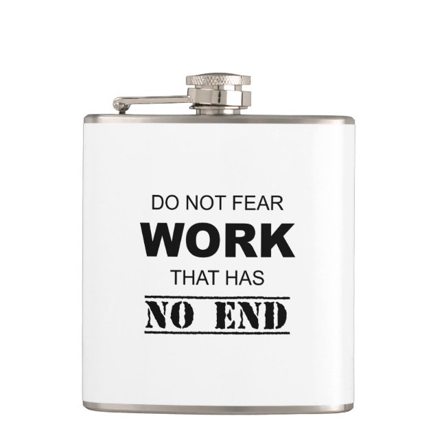 Do Not Fear Work That Has No End Flask (Front)