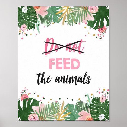 Do Not Feed Animals Tropical Safari Girl Birthday Poster