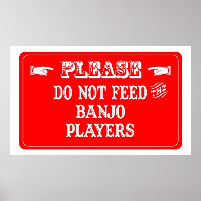 Do Not Feed The Banjo Players Poster (Front)