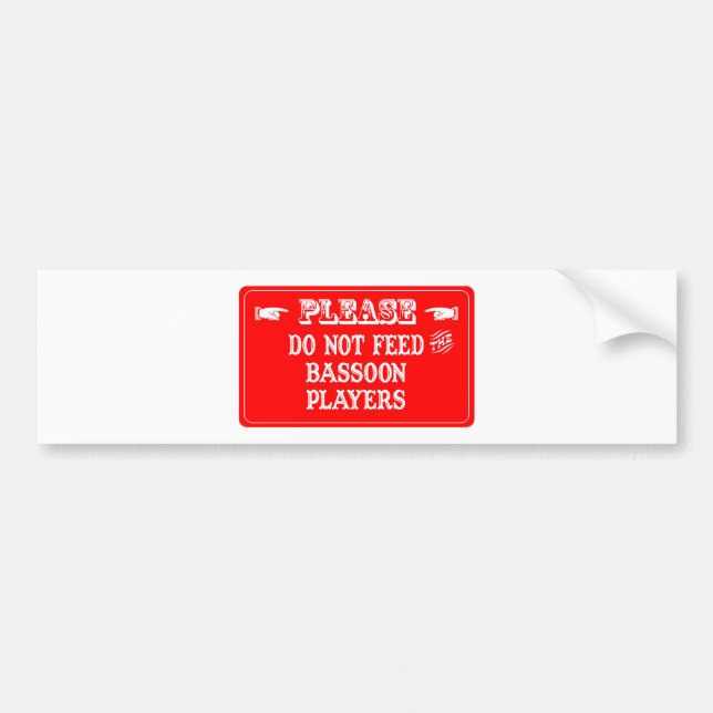 Do Not Feed The Bassoon Players Bumper Sticker (Front)
