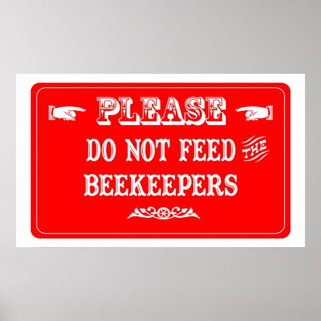 Do Not Feed The Beekeepers Poster (Front)