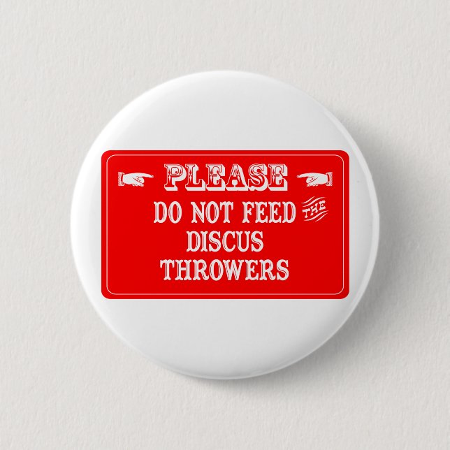 Do Not Feed The Discus Throwers Button (Front)