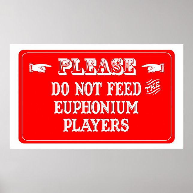 Do Not Feed The Euphonium Players Poster (Front)