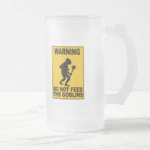Do Not Feed the Goblins Frosted Glass Beer Mug