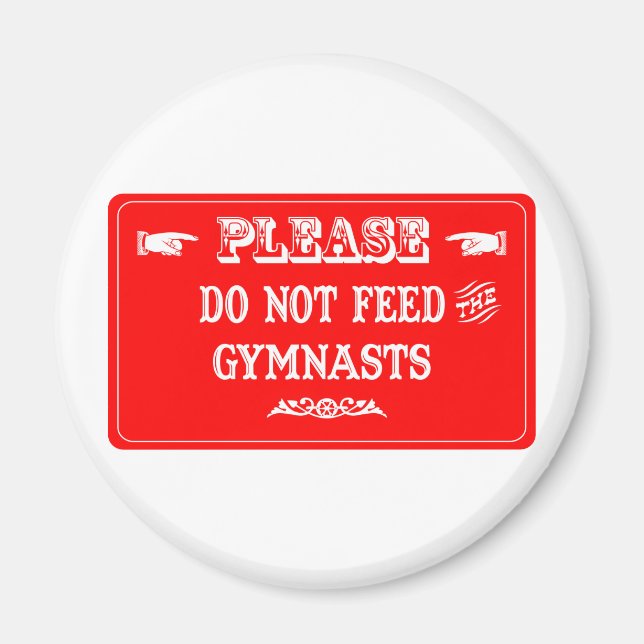 Do Not Feed The Gymnasts Magnet (Front)