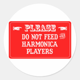 Do Not Feed The Harmonica Players Classic Round Sticker