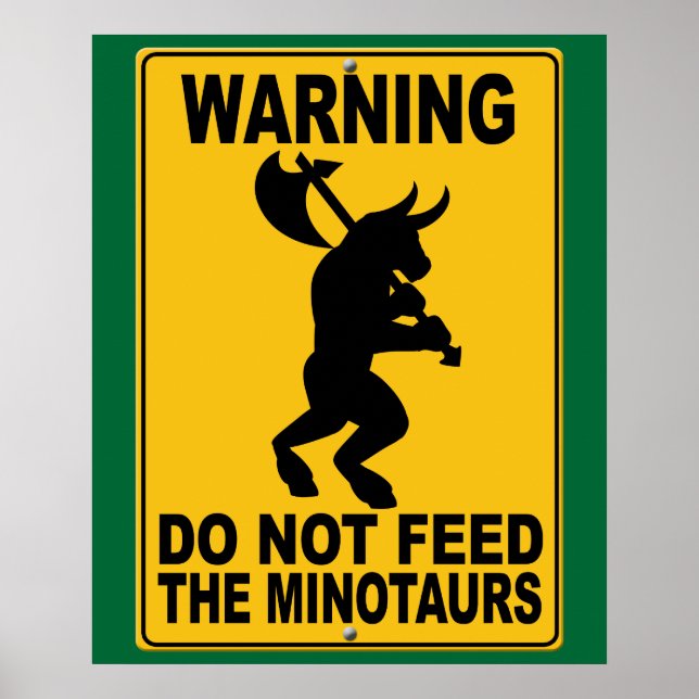 Do Not Feed the Minotaurs Poster (Front)